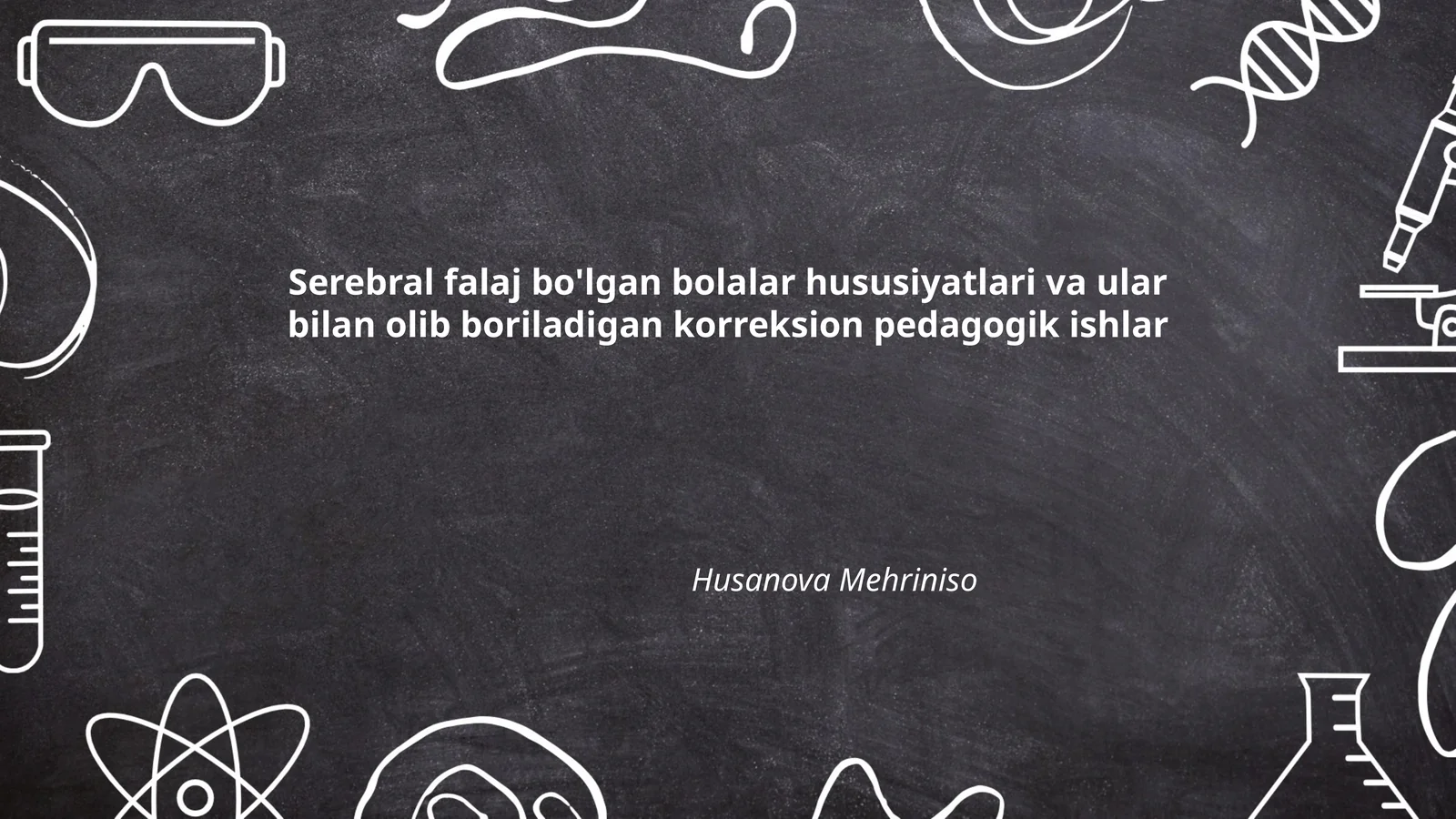 Serebral falaj bo'lgan bolalar hususiyatlari va ular bilan olib boriladigan korreksion pedagogik ishlar