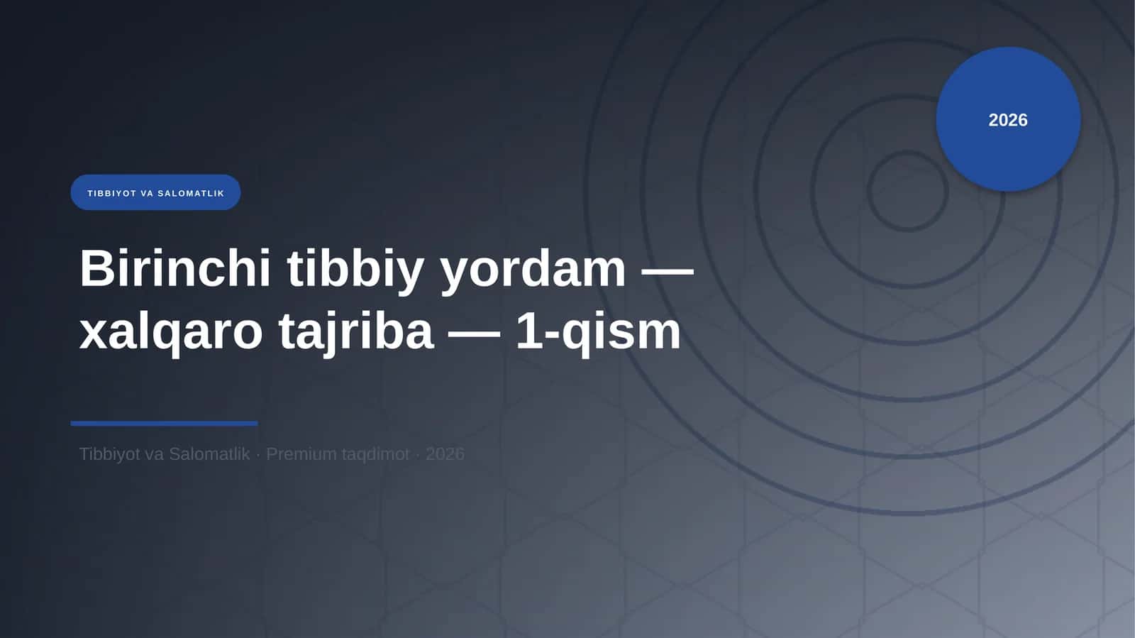 Birinchi tibbiy yordam — xalqaro tajriba — 1-qism