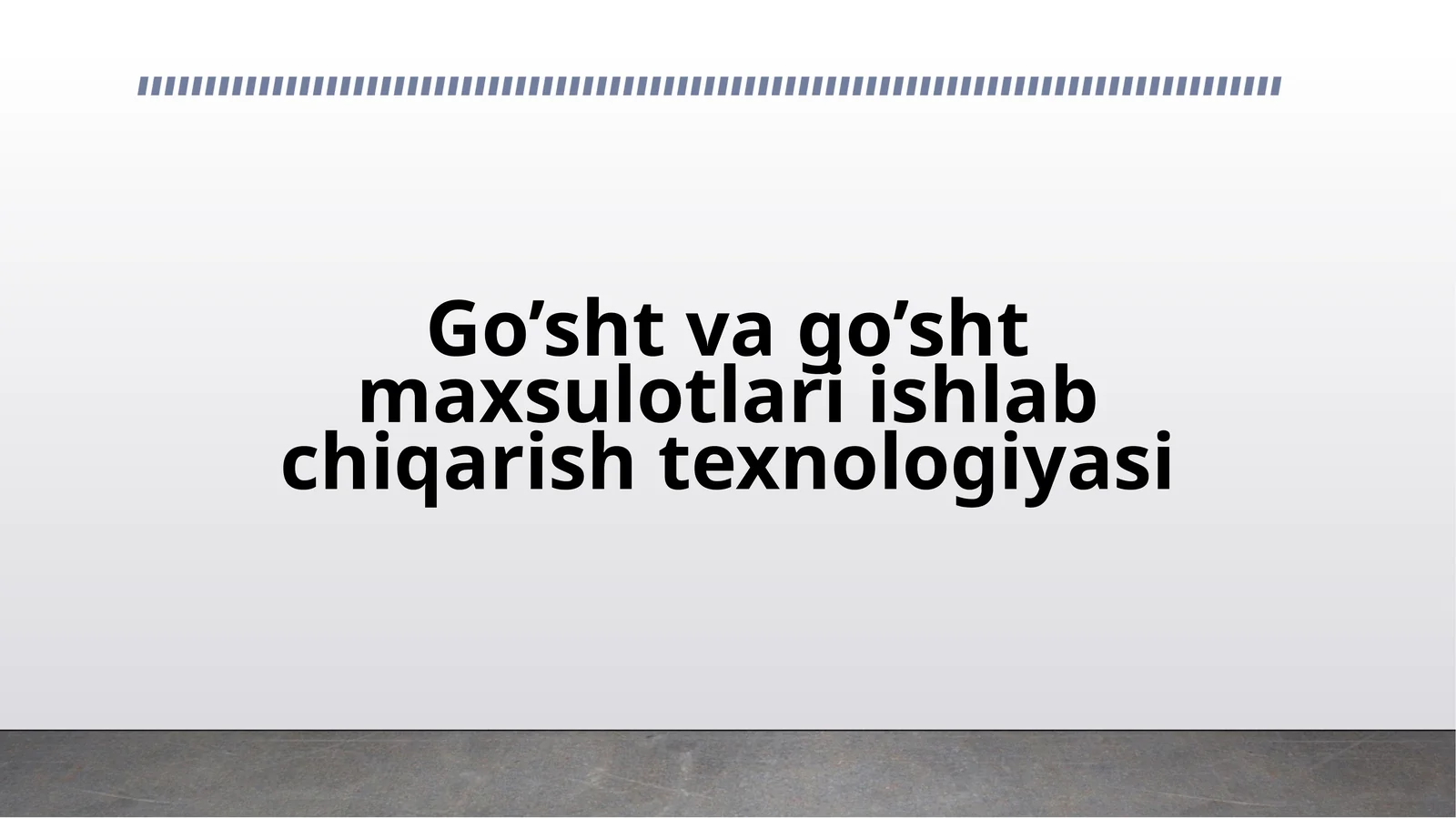 Go’sht va go’sht maxsulotlari ishlab chiqarish texnologiyasi