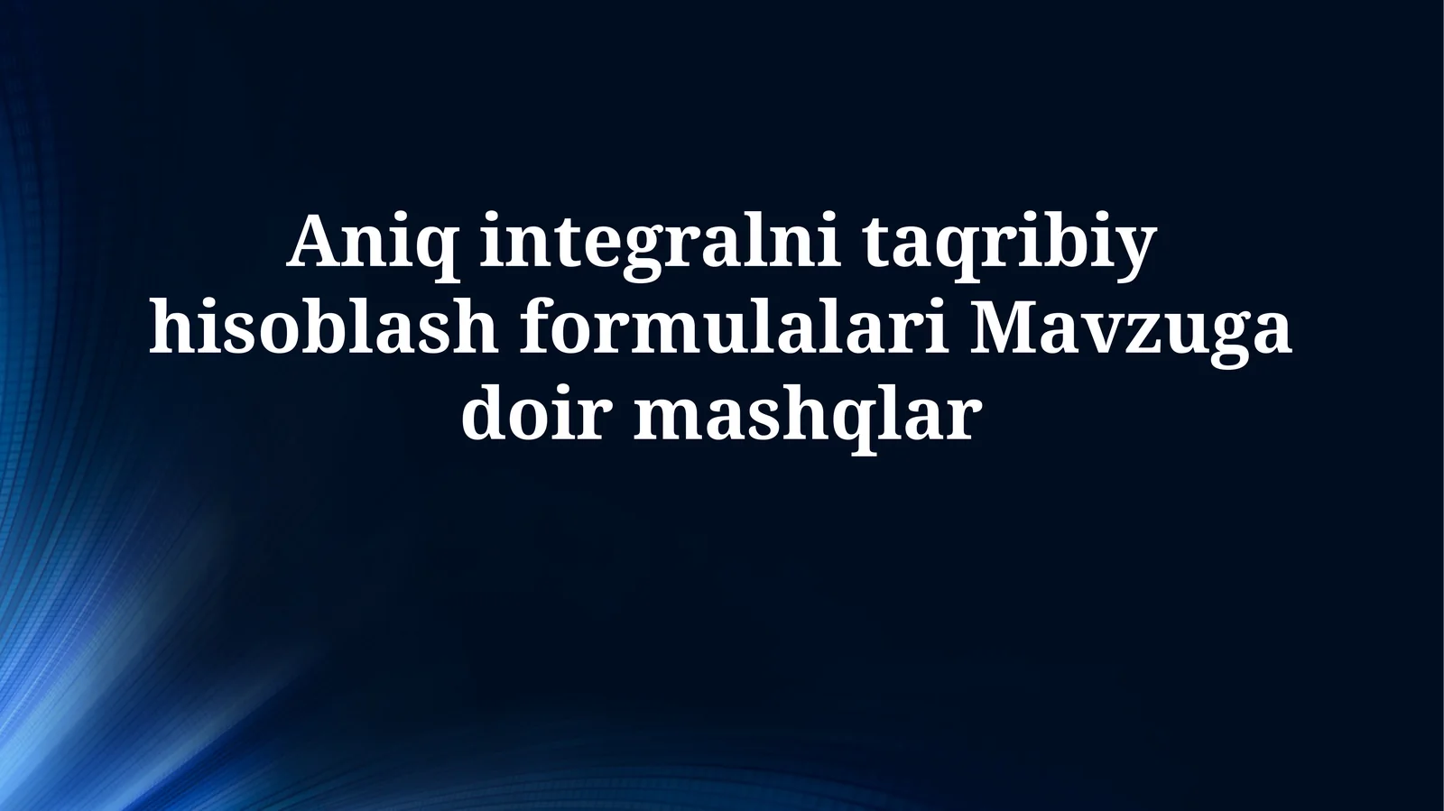 Aniql integralni taqribiy hisoblash formulalari