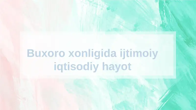 Buxoroxonligidaijtimoiyiqtisodiyhayot