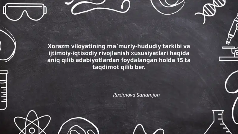 Xorazm viloyatining ma`muriy-hududiy tarkibi va ijtimoiy-iqtisodiy rivojlanish xususiyatlari