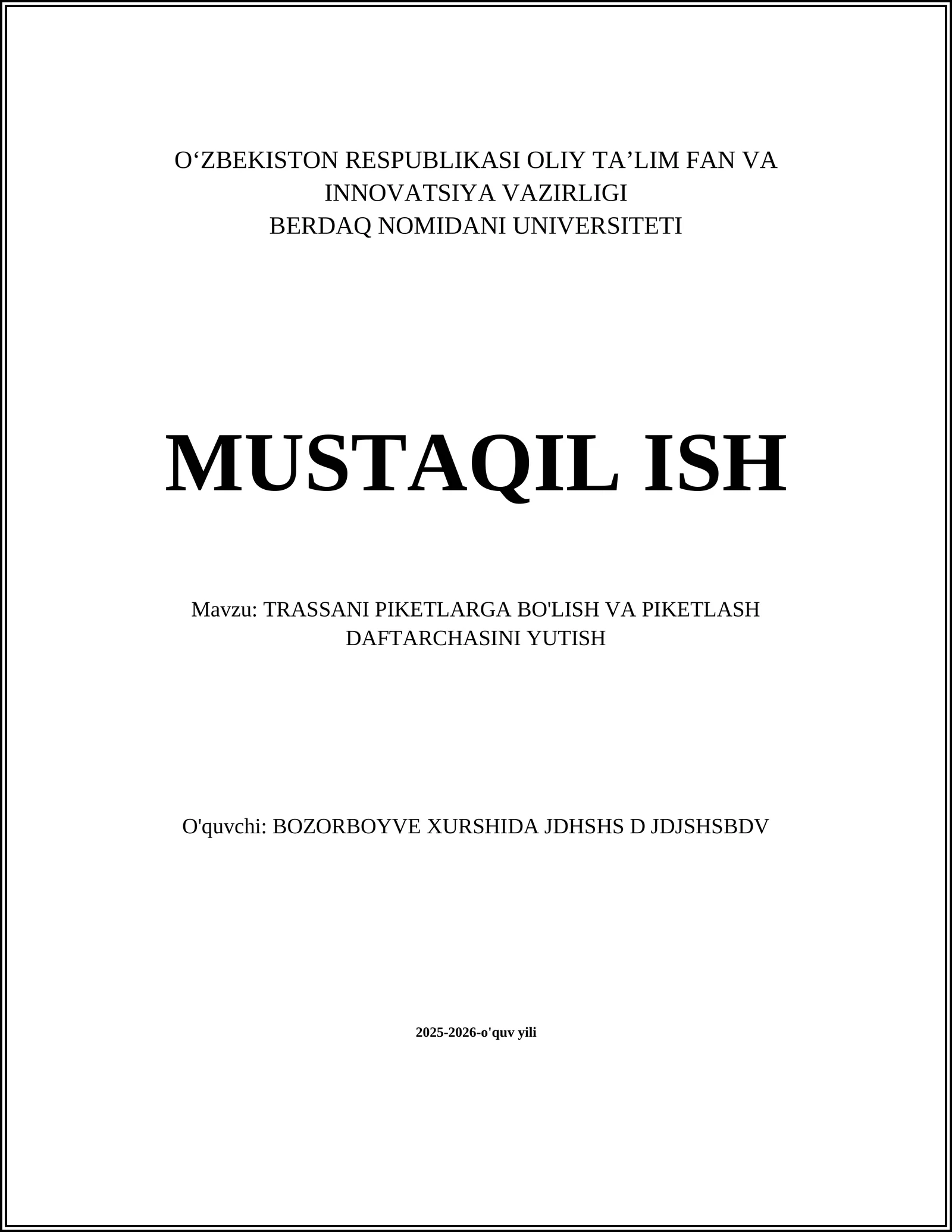 Mavzu: TRASSANI PIKETLARGA BO'LISH VA PIKETLASH DAFTARCHASINI YUTISH
