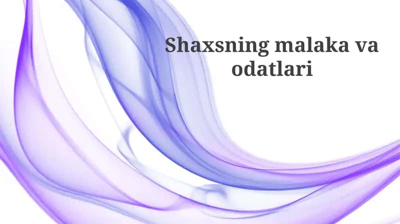 Shaxsning malakava odatlari