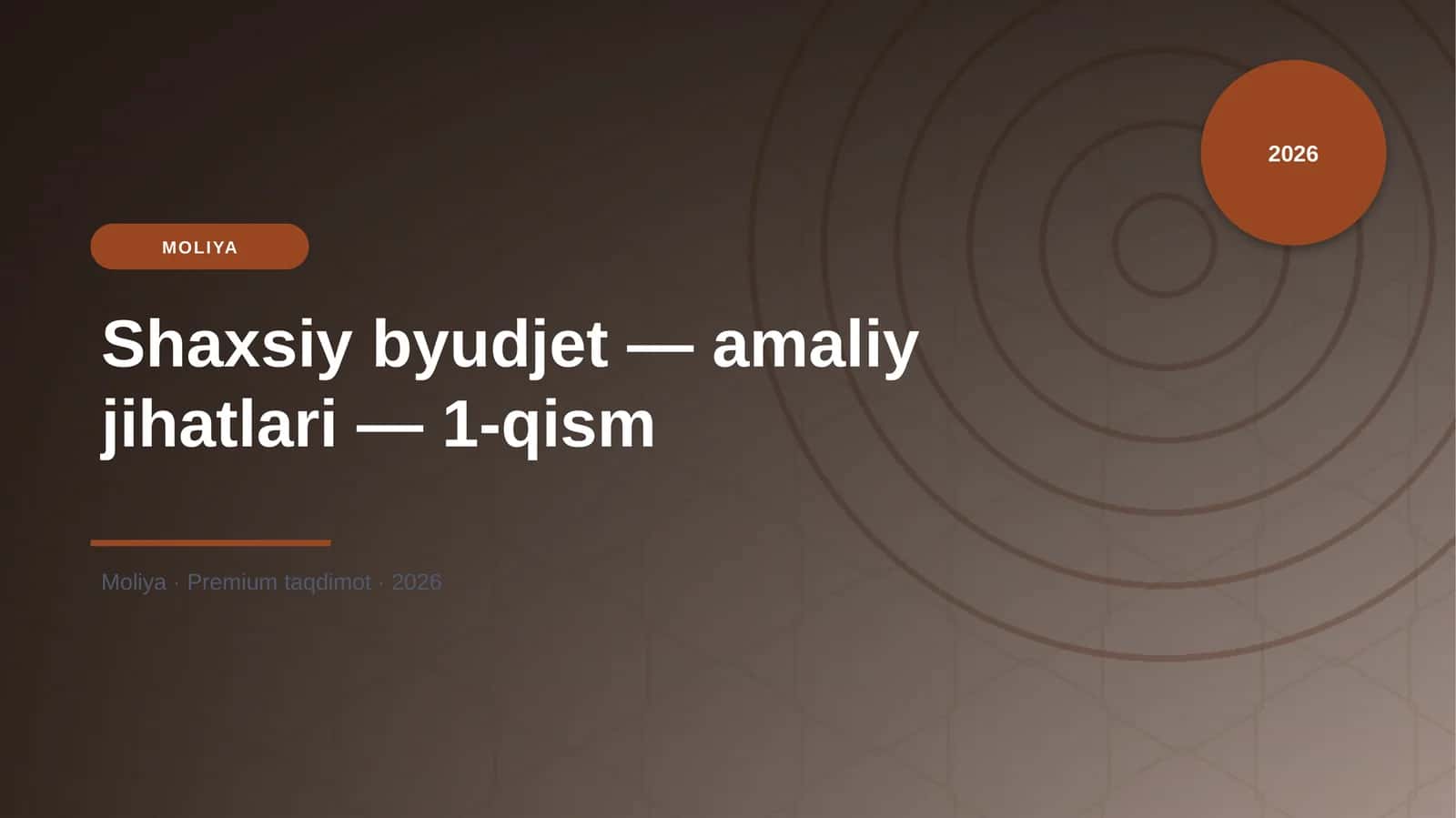 Shaxsiy byudjet — amaliy jihatlari — 1-qism