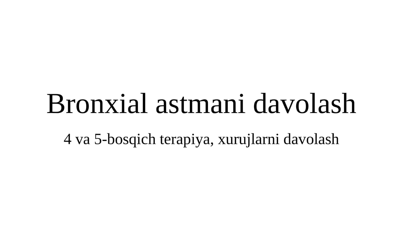 Bronxial astmani davolash bosqichlari (1-variant)