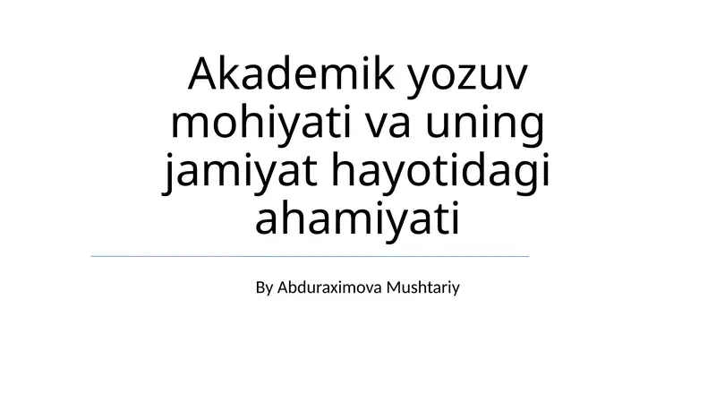 Akademik yozuv mohiyati va uning jamiyat hayotidagi ahamiyati