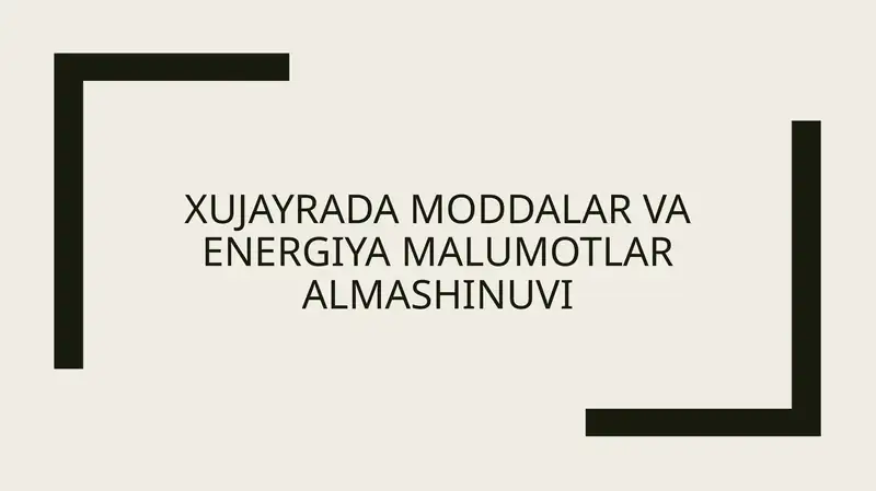 Xujayrada moddalar va energiya malumotlar almashinuvi