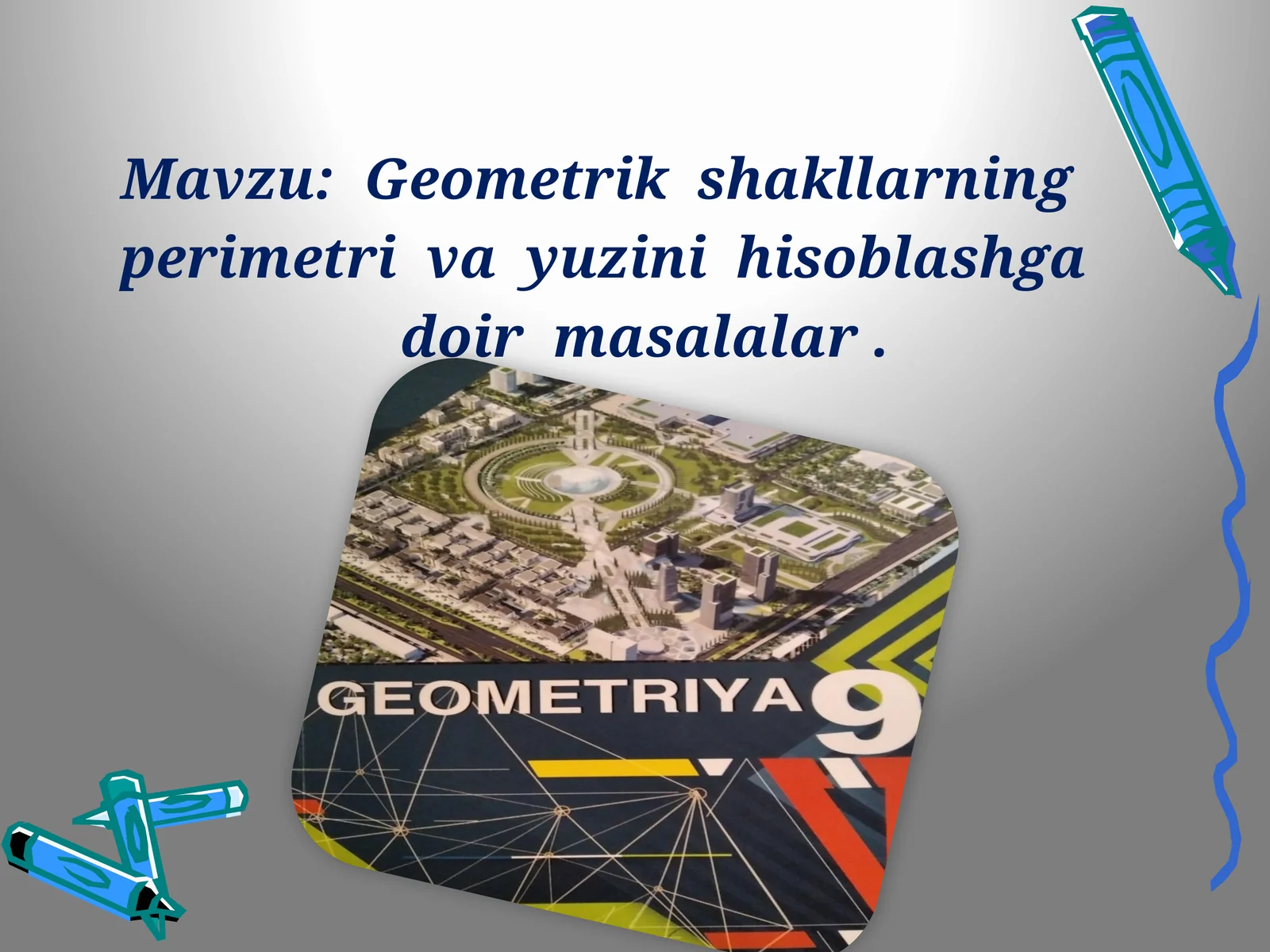 Geometrik shakllarning perimetri va yuzini hisoblashga doir masalalar