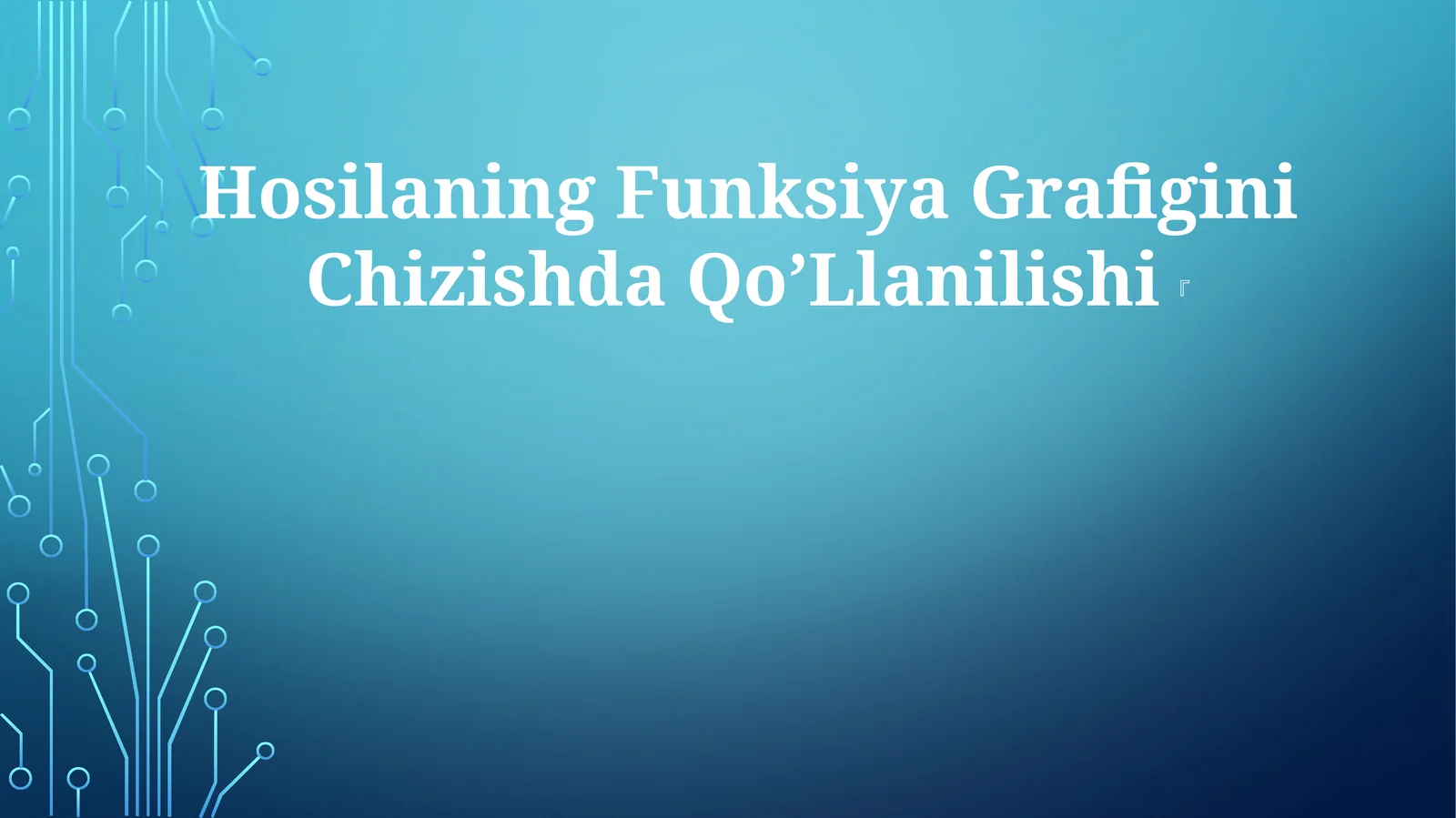 Hosilaning Funksiya GrafiginiChizishdaQo’Llanilishi