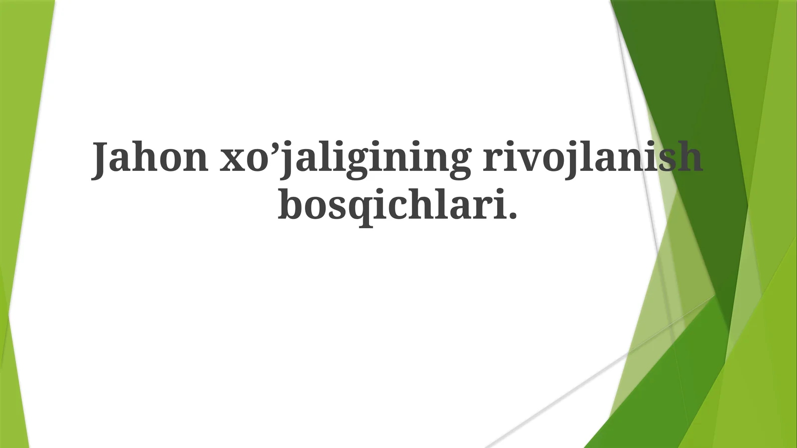 Jahonxo’jaliginingrivojlanishbosqichlari