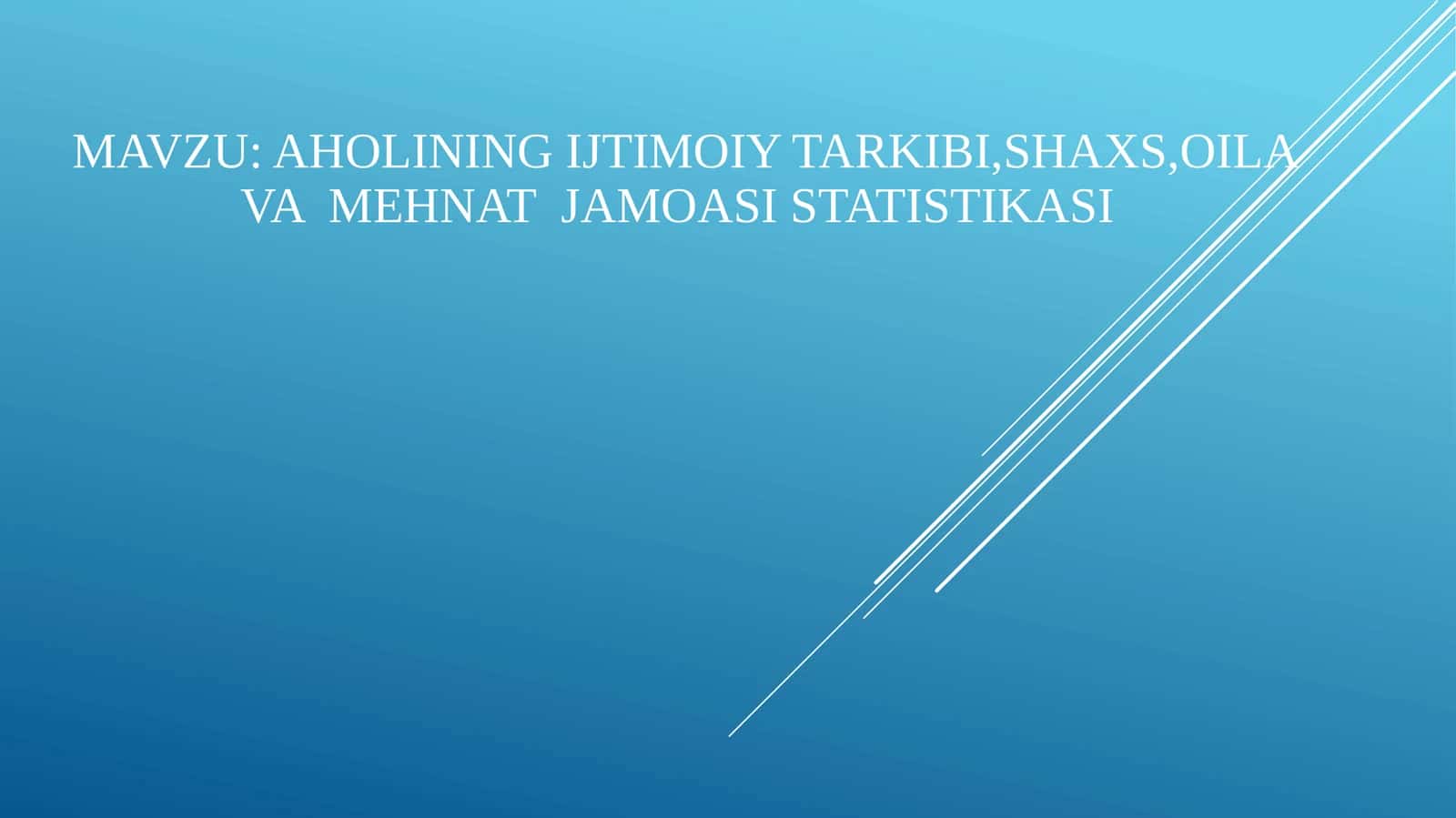 Aholining ijtimoiy tarkibi,shaxs,oila va  mehnat  jamoasi statistikasi