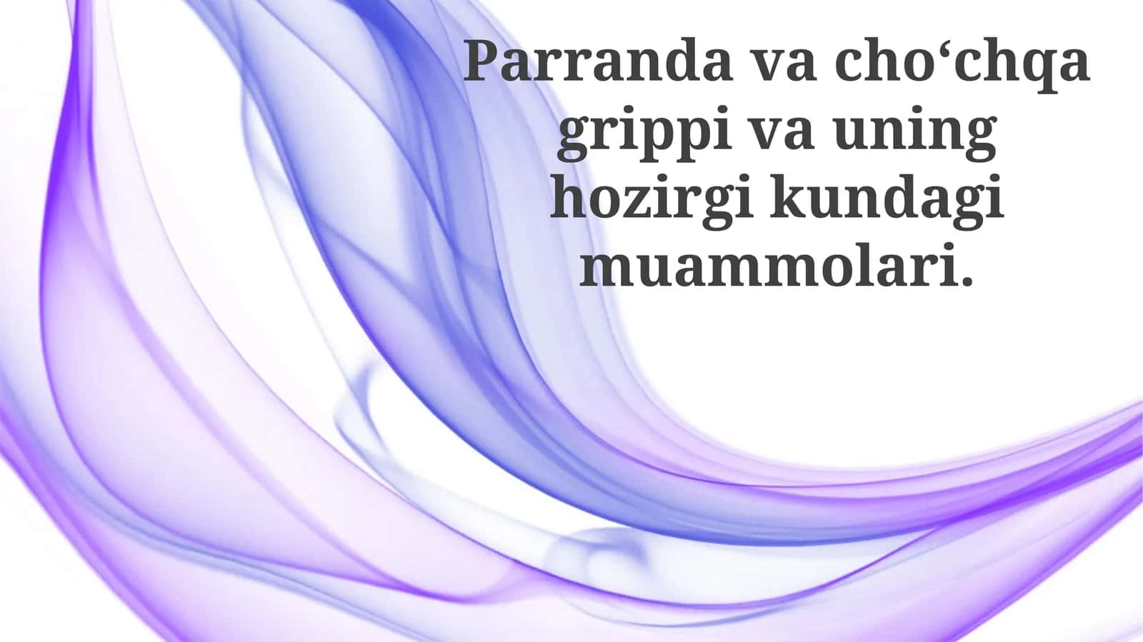 Parranda va cho‘chqa grippi va uning hozirgi kundagi muammolari