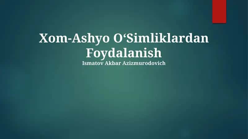 Xom-Ashyo OʻSimliklardan Foydalanish
