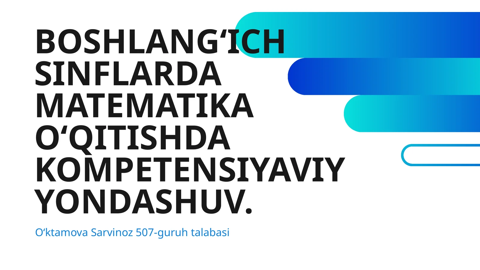 BOSHLANGʻICH SINFLARDA MATEMATIKA OʻQITISHDA KOMPETENSIYAVIY YONDASHUV
