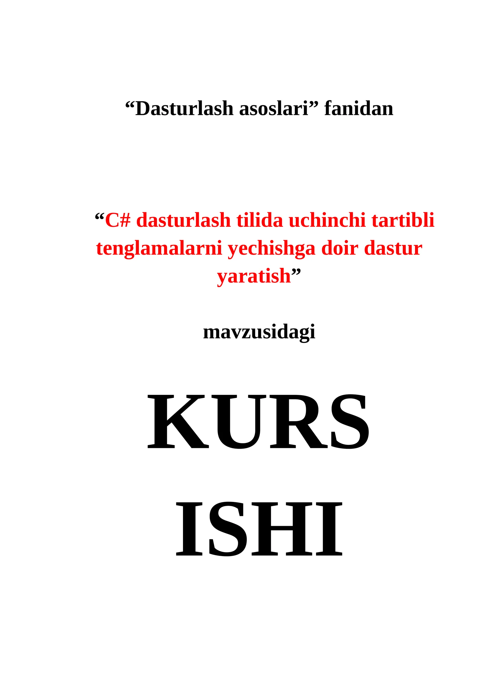 Dasturlash asoslari fanidan "C# dasturlash tilida uchinchi tartibli tenglamalarni yechishga doir dastur yaratish"