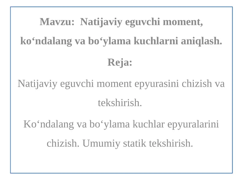 Natijaviy eguvchi moment, ko‘ndalang va bo‘ylama kuchlarni aniqlash