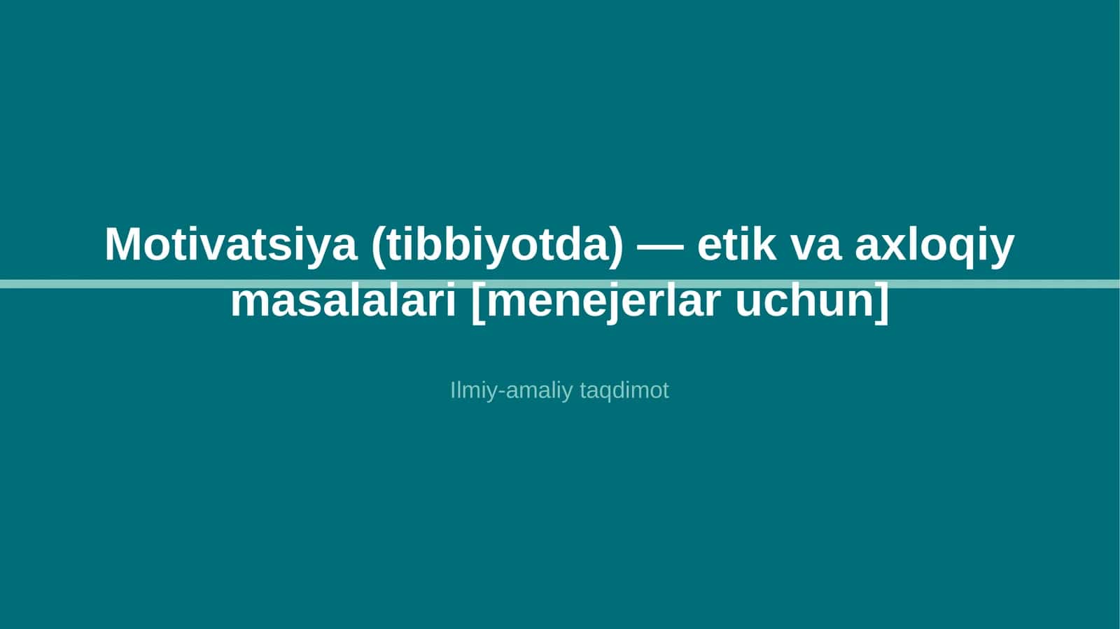 Motivatsiya (tibbiyotda) — etik va axloqiy masalalari [menejerlar uchun]