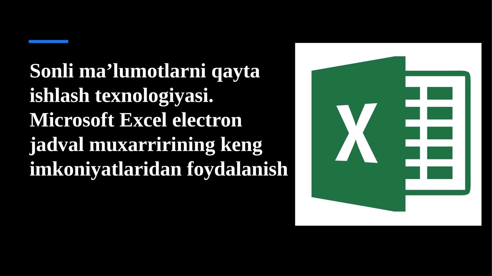 Sonlima’lumotlarni qayta ishlash texnologiyasi. Microsoft Excel elektron jadval muxarririning keng imkoniyatlaridan foydalanish