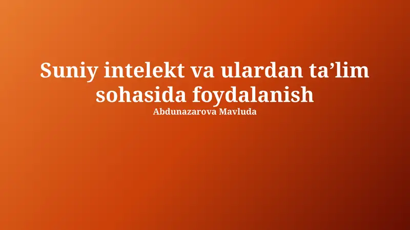 Sun'iy intelekt va ulardan taʼlim sohasida foydalanish