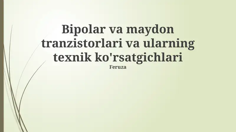 Bipolar va maydon tranzistorlari va ularning texnik ko'rsatgichlari