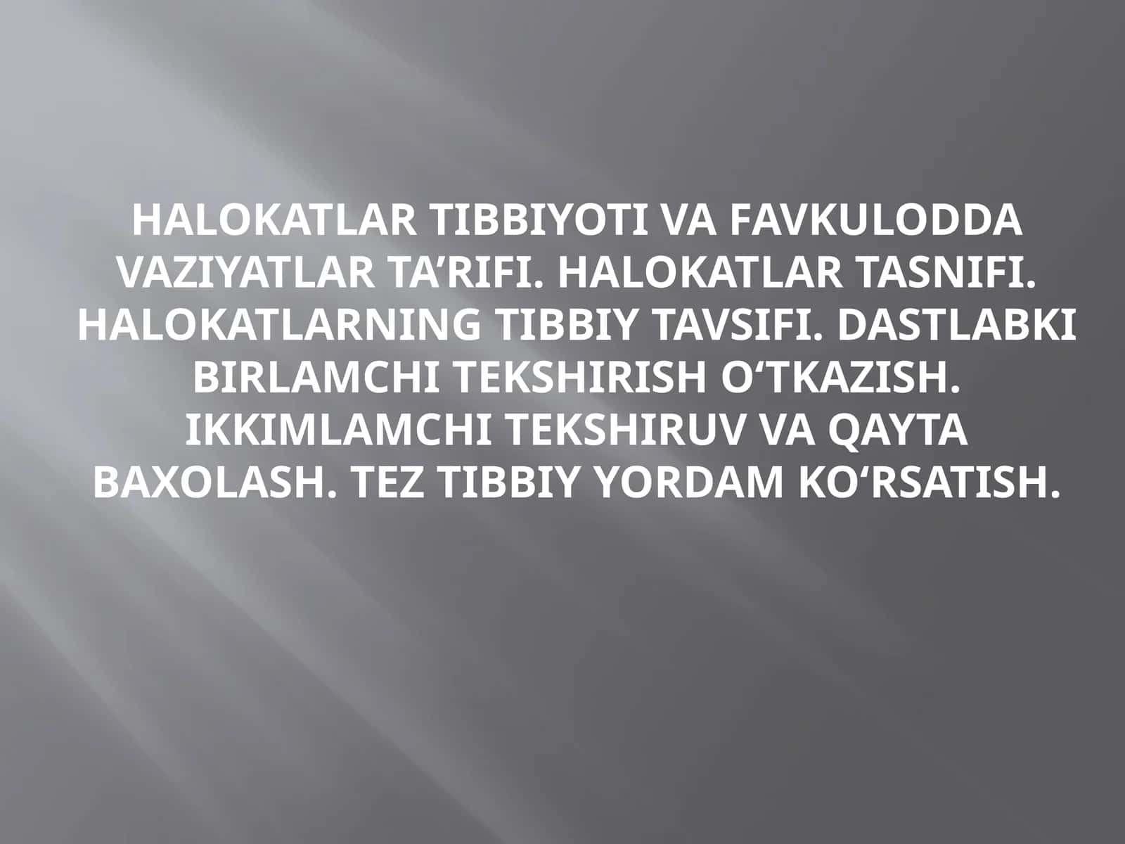 HALOKATLAR TIBBIYOTI VA FAVKULODDA VAZIYATLAR TA’RIFI