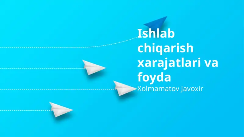 Ishlab chiqarish xarajatlari va foyda