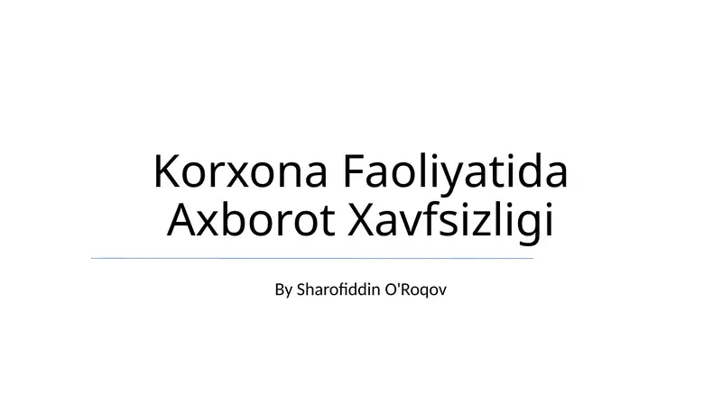 Korxona Faoliyatida Axborot Xavfsizligi