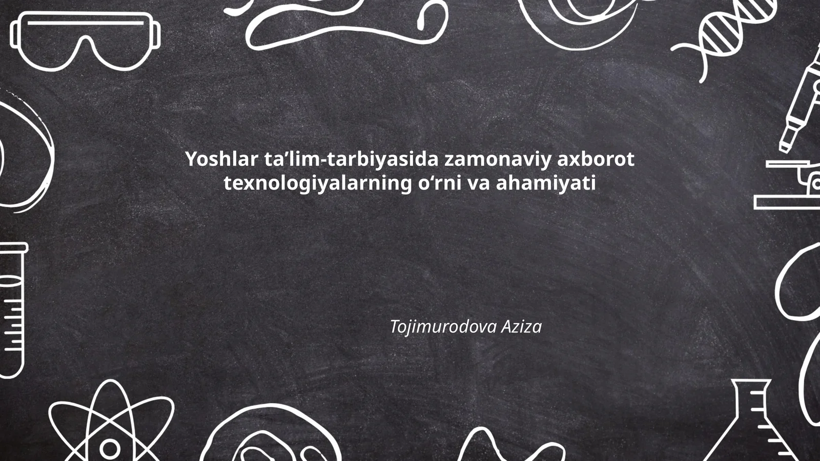 Yoshlar ta’lim-tarbiyasida zamonaviy axborot texnologiyalarning o‘rni va ahamiyati