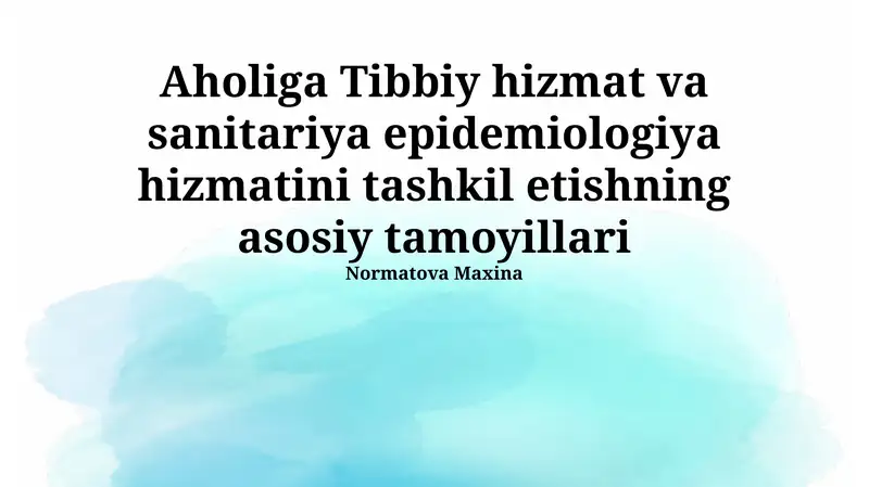 Aholiga Tibbiy hizmat va sanitariya epidemiologiya hizmatini tashkil etishning asosiy tamoyillari