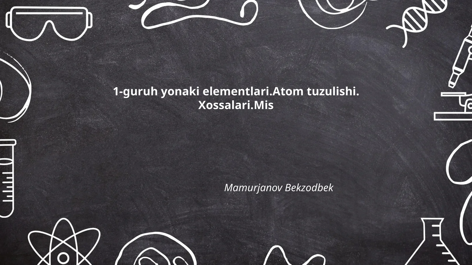 1-guruh yonaki elementlari.Atom tuzulishi. Xossalari.Mis Mamurjanov Bekzodbek