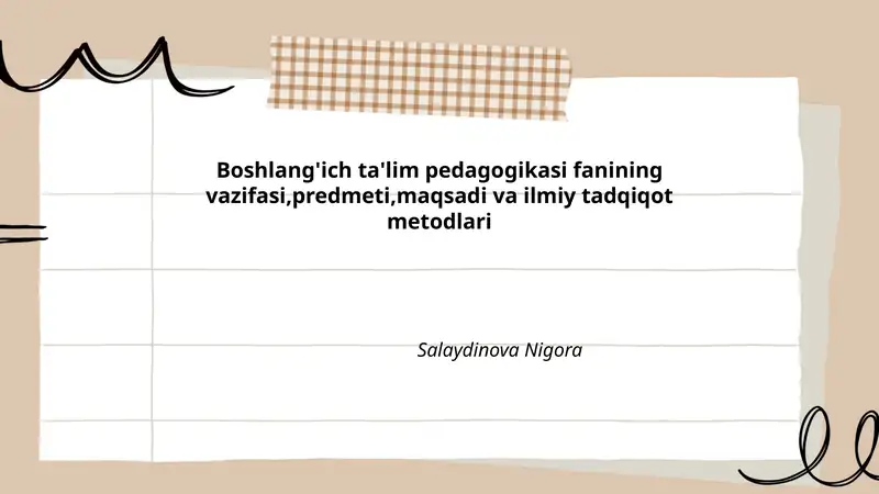 Boshlang'ich ta'lim pedagogikasi fanining vazifasi,predmeti,maqsadi va ilmiy tadqiqot metodlari