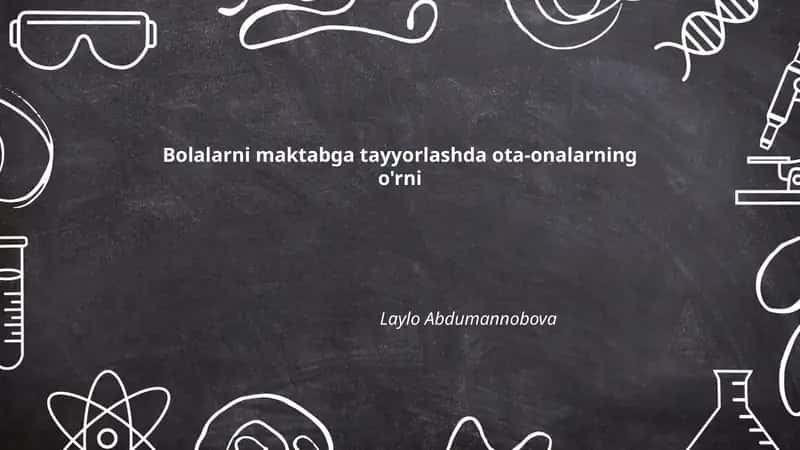 Bolalarni maktabga tayyorlashda ota-onalarning o'rni