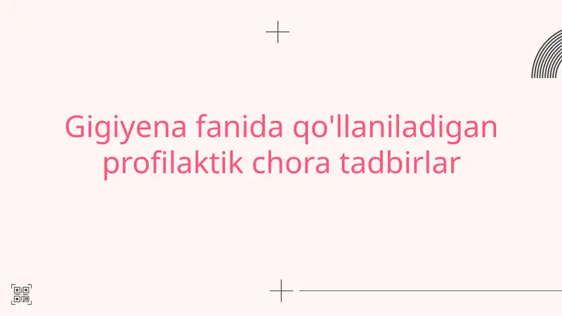 Gigiyenafanida qo'llaniladigan profilaktik chora tadbirlar