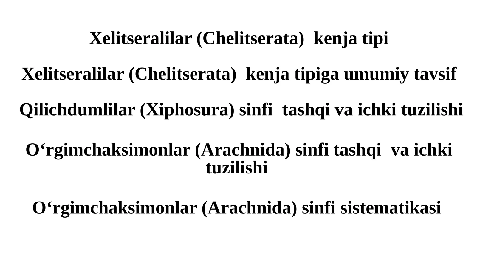 Xelitseralilar (Chelitserata) kenja tipi
