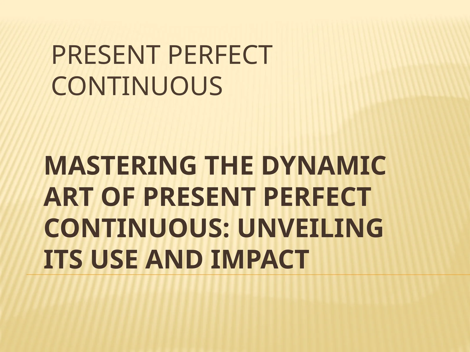 Present Perfect continuous