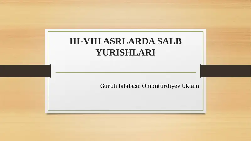 III-VIII ASRLARDA SALB YURISHLARI