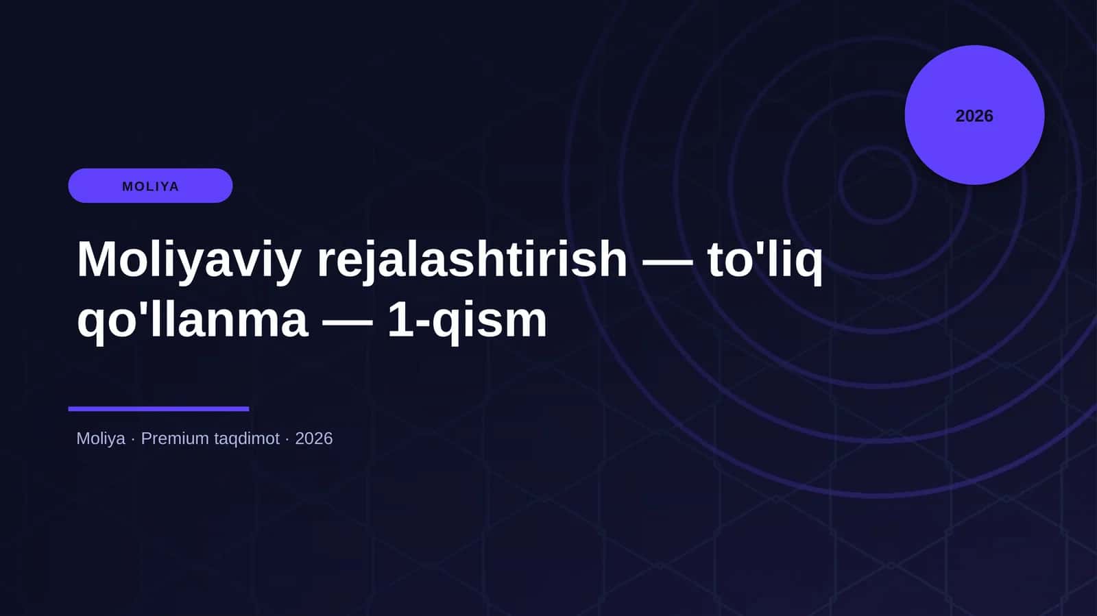 Moliyaviy rejalashtirish — to'liq qo'llanma — 1-qism