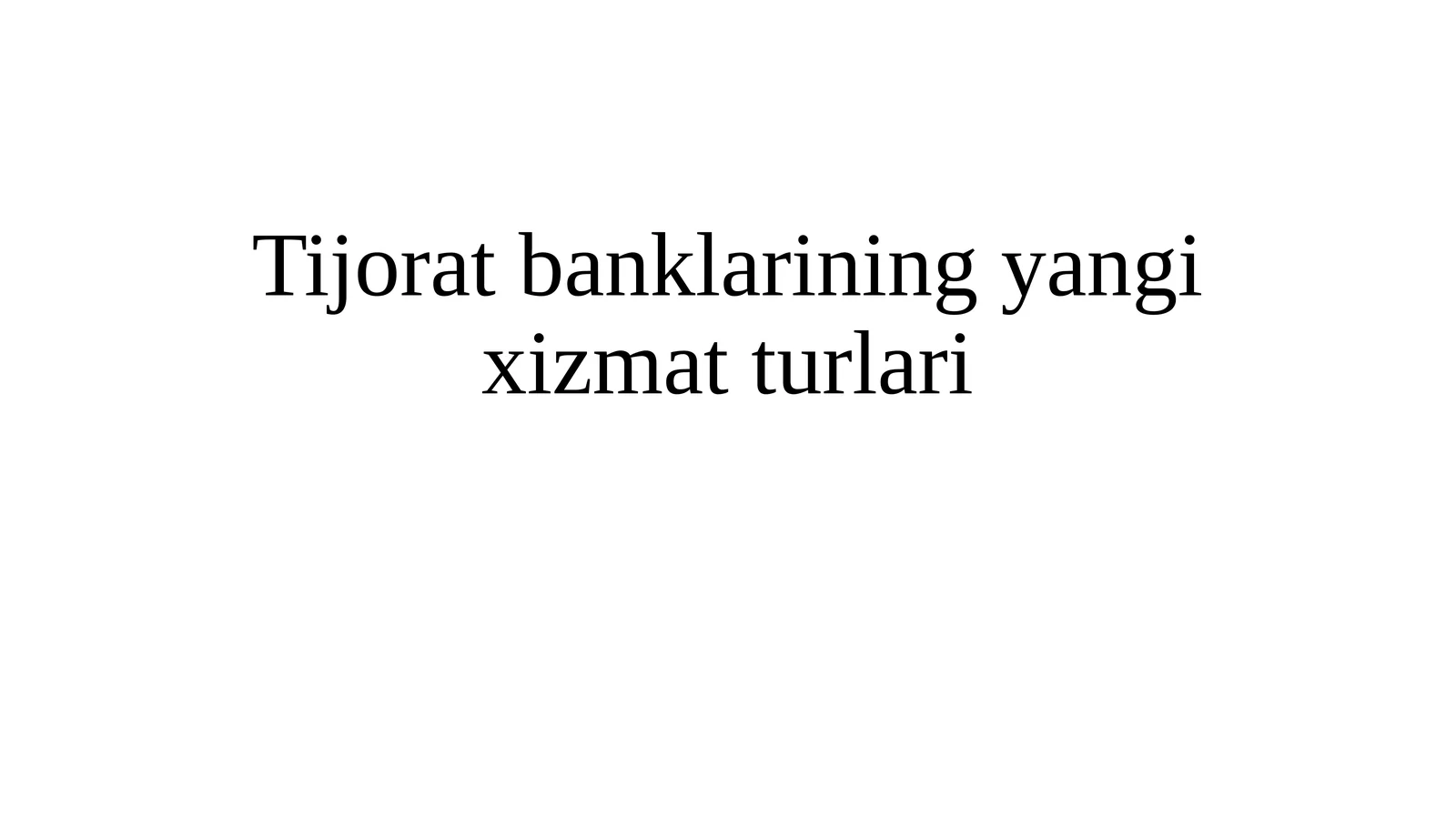 Tijorat banklarining yangi xizmat turlari