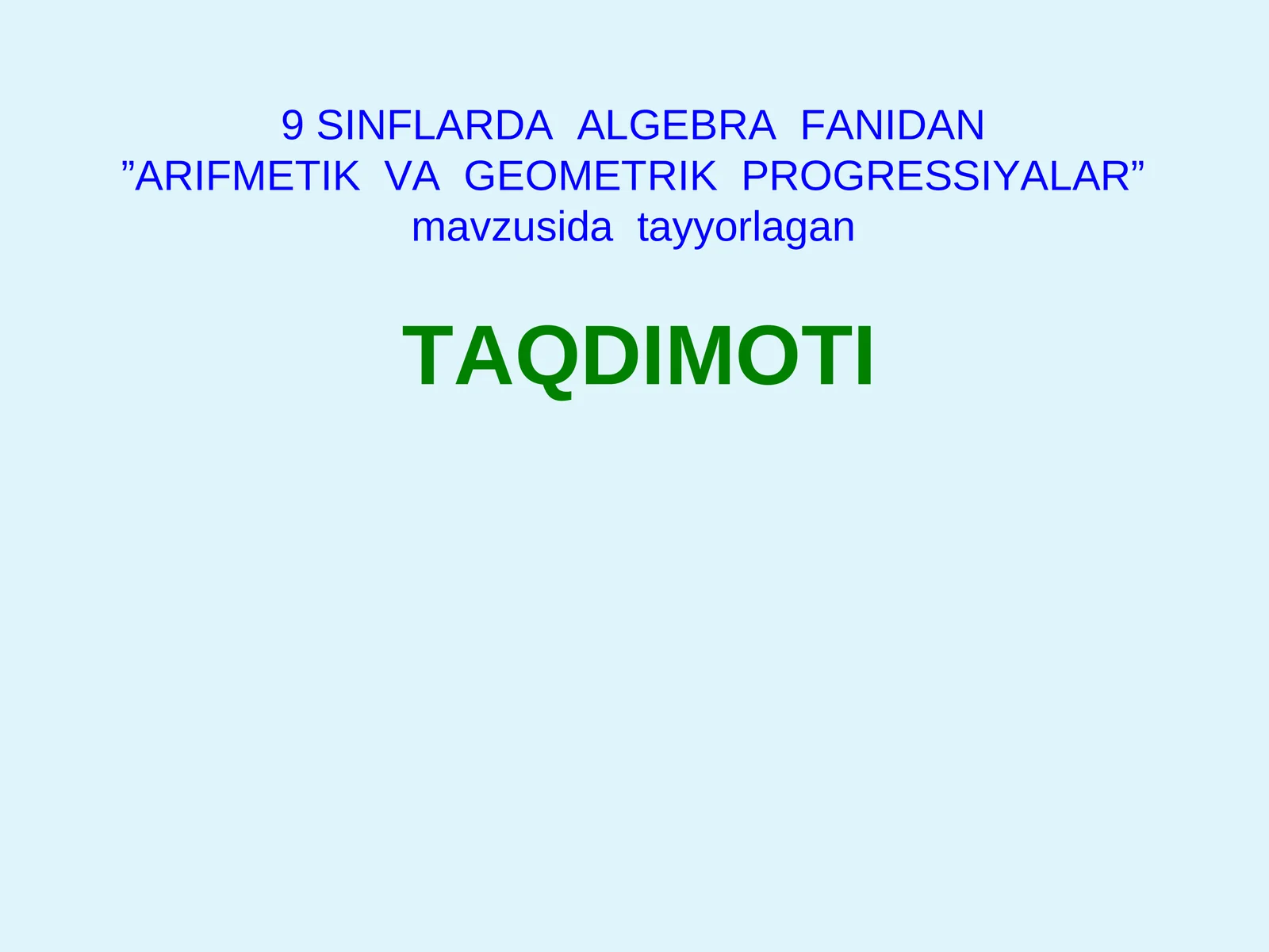 “ARIFMETIK VA GEOMETRIK PROGRESSIYALAR”