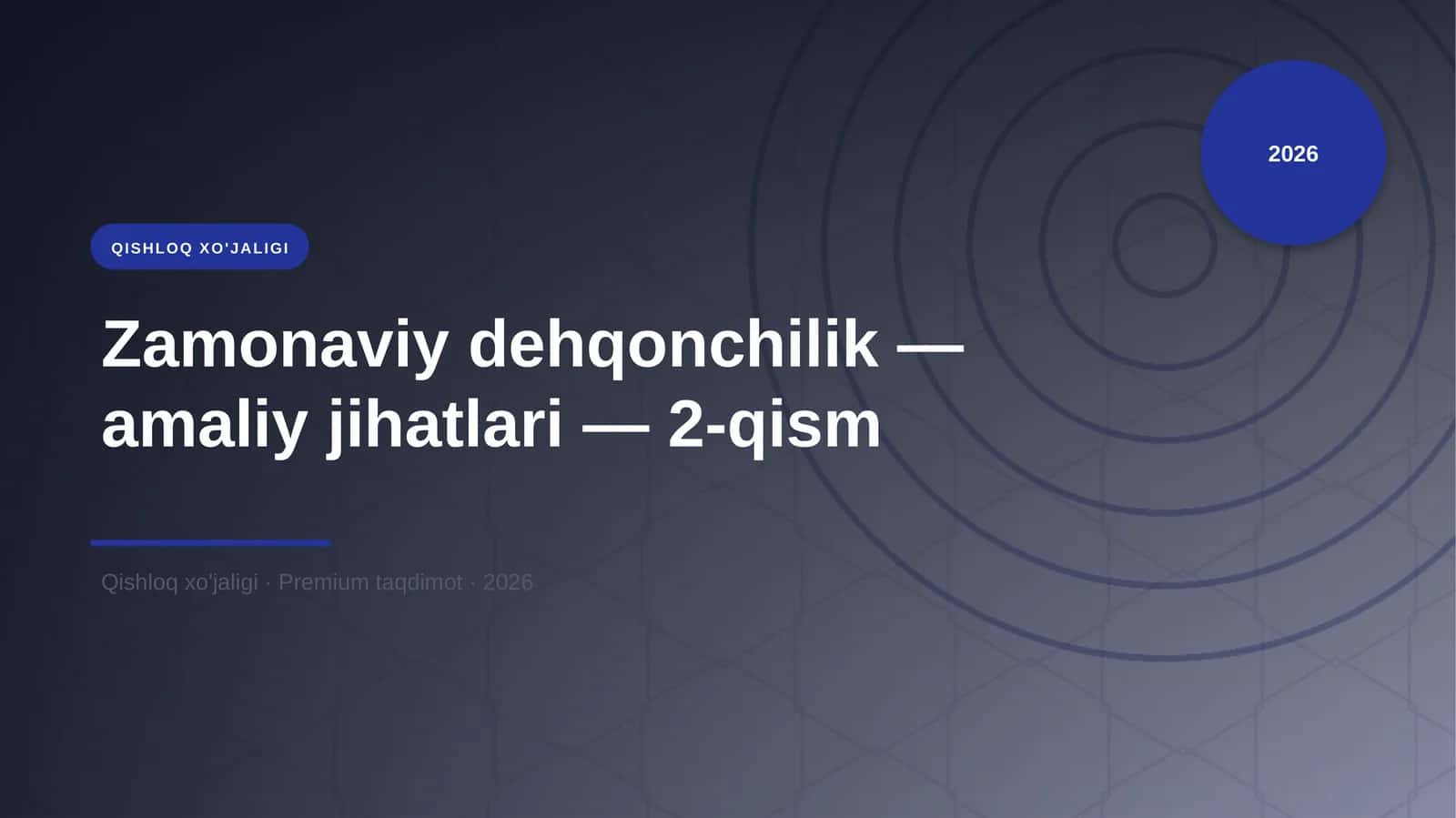Zamonaviy dehqonchilik — amaliy jihatlari — 2-qism
