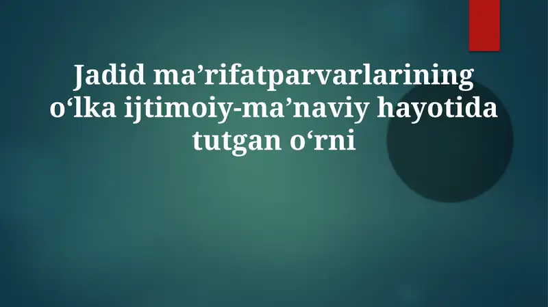 Jadidchilikning O'zbekiston ijtimoiy-siyosiy hayotiga ta'siri