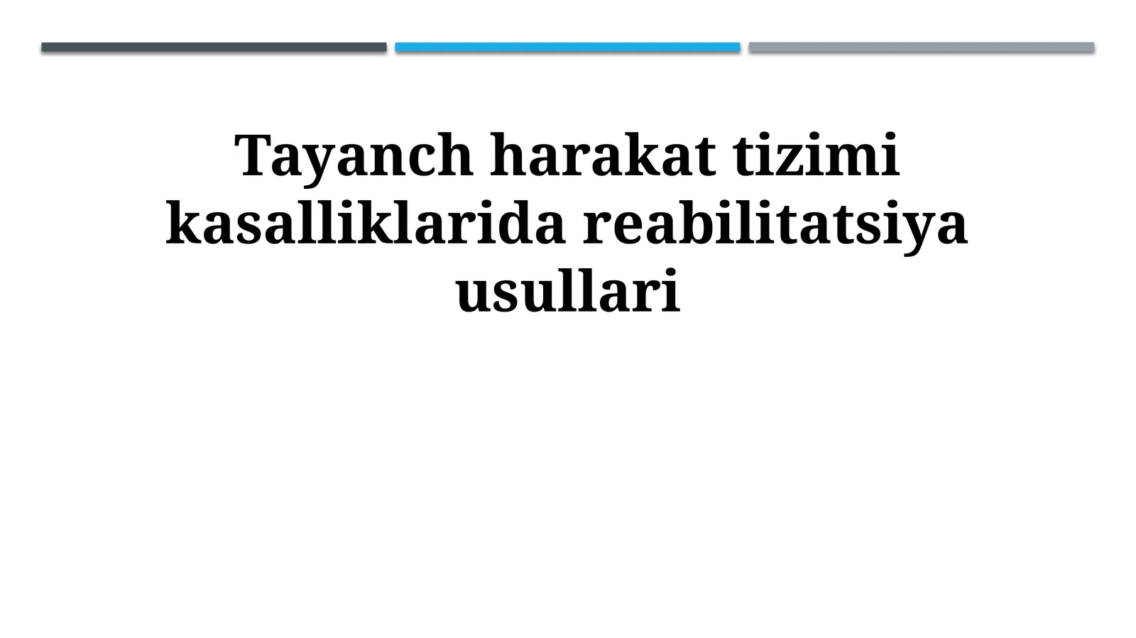 Tayanch harakat tizimi kasalliklarida reabilitatsiya usullari