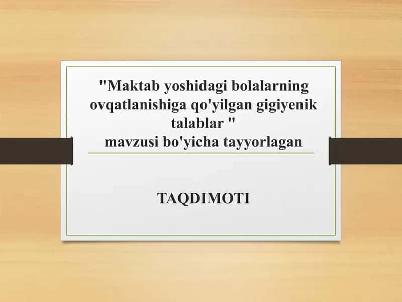 Maktab yoshidagi bolalarning ovqatlanishiga qo'yilgan gigiyenik talablar