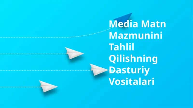 Media Matn Mazmunini Tahlil Qilishning Dasturiy Vositalari
