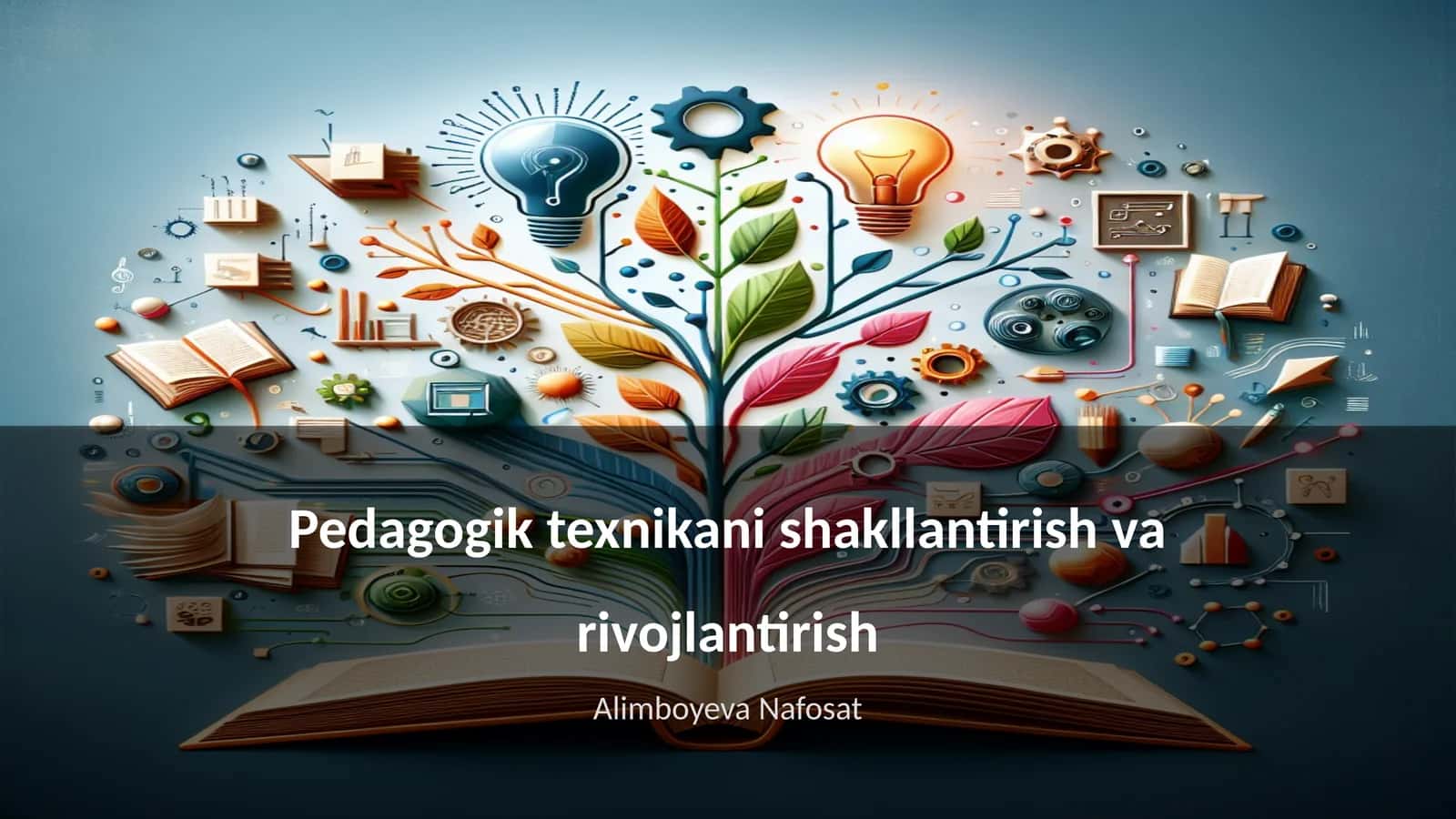 Pedagogik texnikani shakllantirish va rivojlantirish