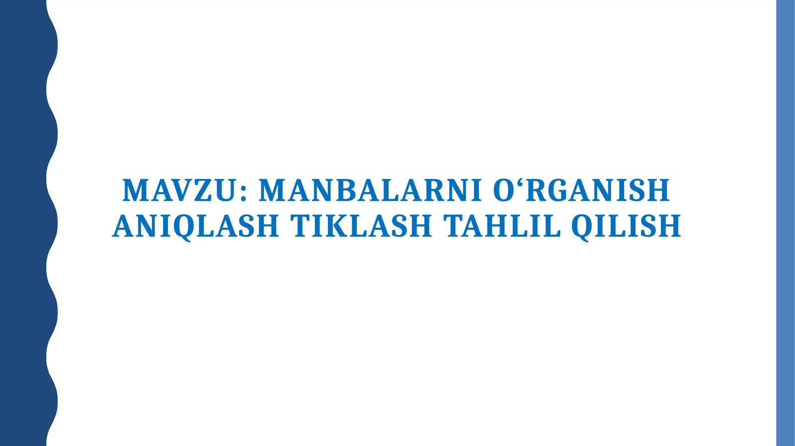 Manbalarni o‘rganish aniqlash tiklash tahlil qilish