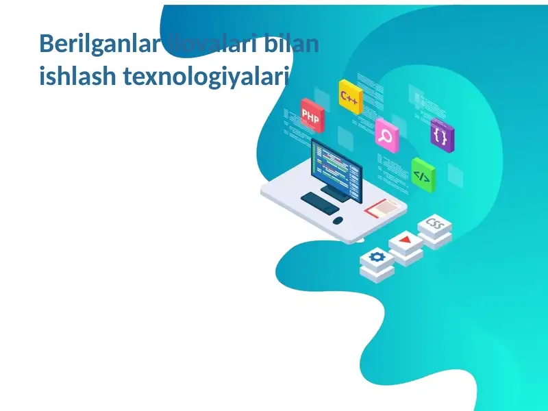 Berilganlar ilovalari bilan ishlash texnologiyalari