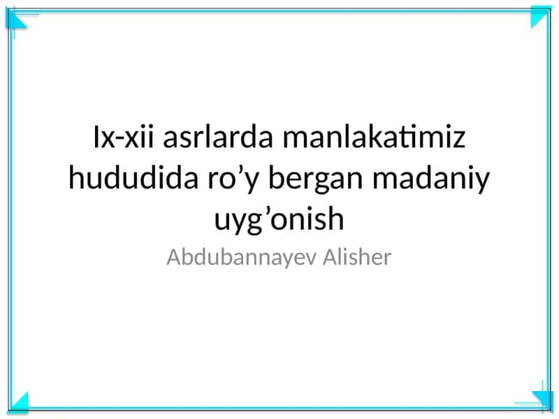 Ix-xii asrlarda manlakatimiz hududida ro’y bergan madaniy uyg’onish