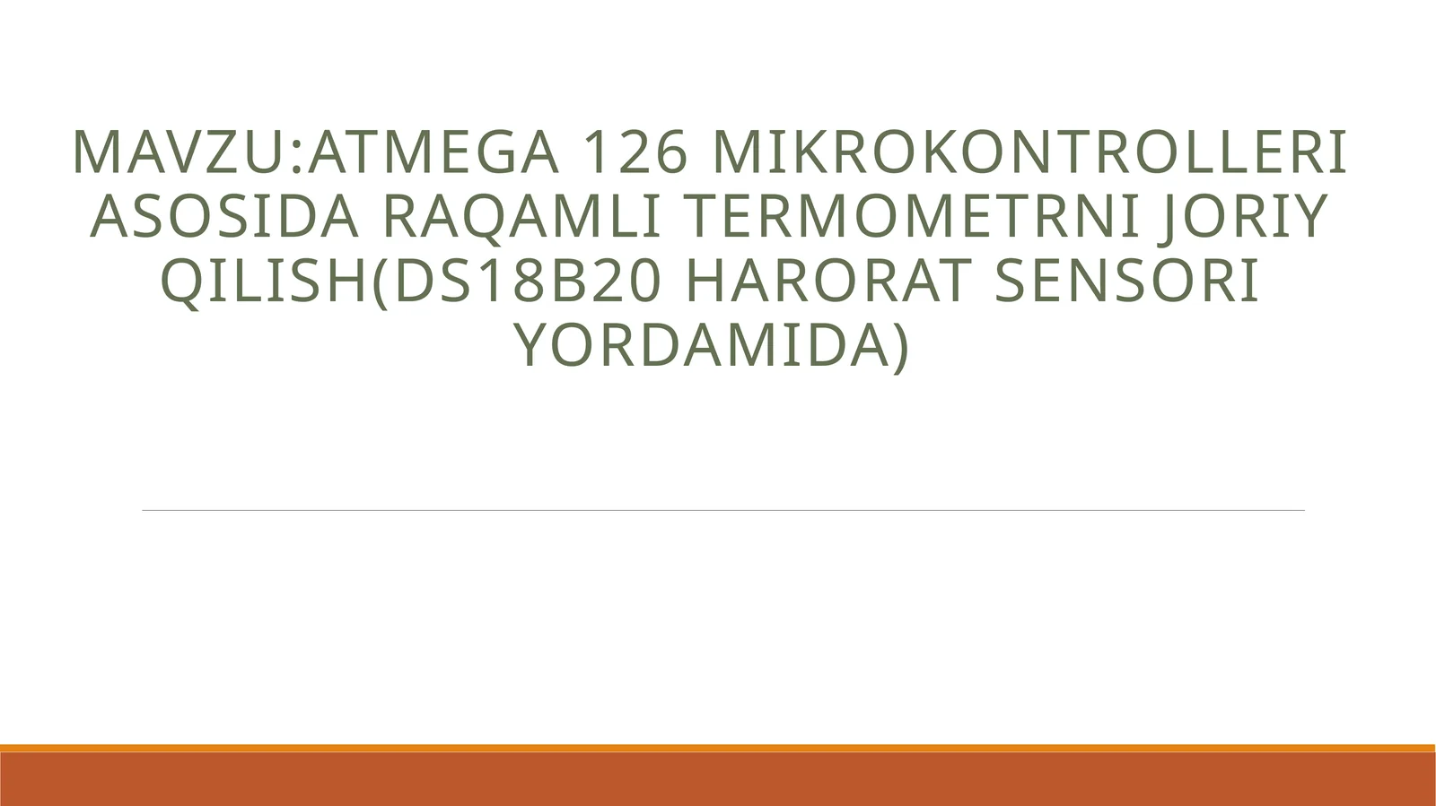 ATmega 126 mikrokontrolleri asosida raqamli termometrni joriy qilish(DS18B20 harorat sensori yordamida)